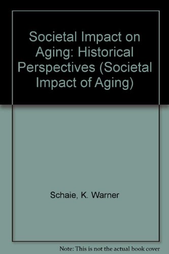 Beispielbild fr SOCIETAL IMPACT ON AGING : HISTORICAL PERSPECTIVES zum Verkauf von Second Story Books, ABAA