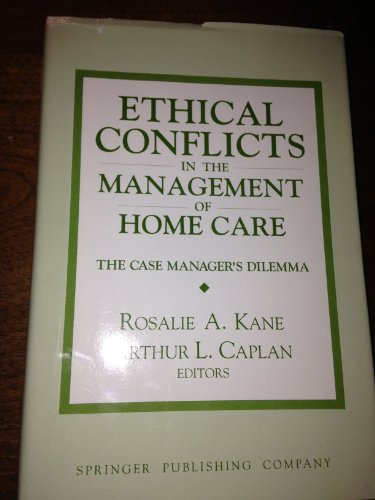 Imagen de archivo de Ethical Conflicts in the Management of Home Care: The Case Manager's Dilemma a la venta por Ergodebooks