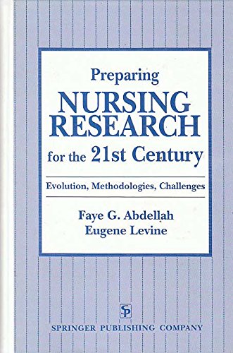 Stock image for Preparing Nursing Research for the 21st Century: Evolution, Methodologies, Challenges for sale by HPB-Red