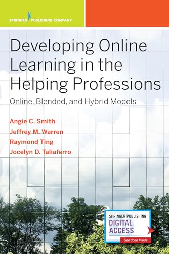Imagen de archivo de Developing Online Learning in the Helping Professions: Online, Blended, and Hybrid Models a la venta por Zoom Books Company