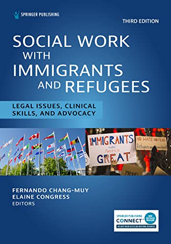 Imagen de archivo de Social Work With Immigrants and Refugees: Legal Issues, Clinical Skills, and Advocacy a la venta por BooksRun