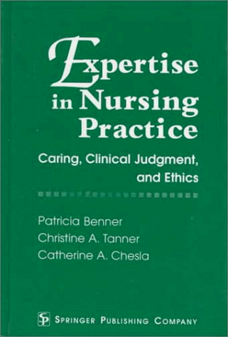 Beispielbild fr Expertise in Nursing Practice: Caring, Clinical Judgment and Ethics zum Verkauf von HPB-Red