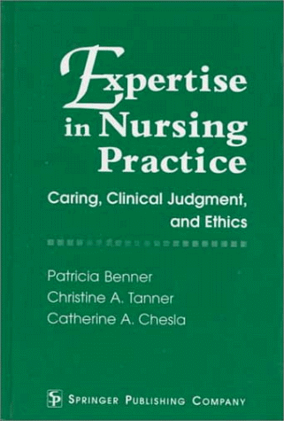 Imagen de archivo de Expertise in Nursing Practice: Caring, Clinical Judgment and Ethics a la venta por Ergodebooks