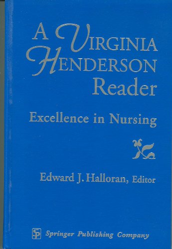 Stock image for A Virginia Henderson Reader: Excellence in Nursing for sale by HPB-Red