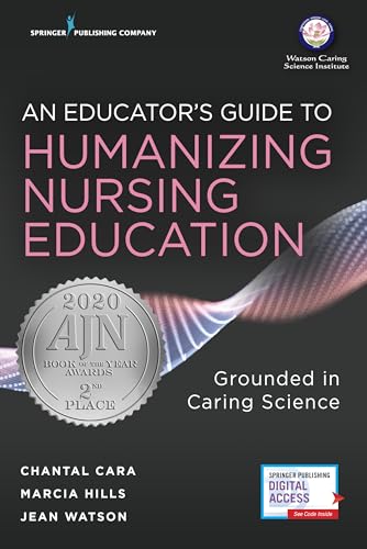 Imagen de archivo de An Educator's Guide to Humanizing Nursing Education: Grounded in Caring Science a la venta por Campbell Bookstore