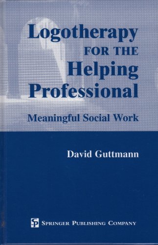 Stock image for Logotherapy for the Helping Professional: Meaningful Social Work for sale by Front Cover Books