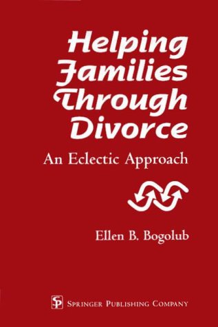 Helping Families Through Divorce: An Eclectic Approach
