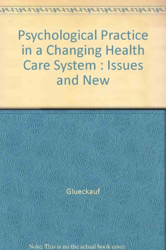 Imagen de archivo de Psychological Practice in a Changing Health Care System : Issues and New Directions a la venta por Better World Books