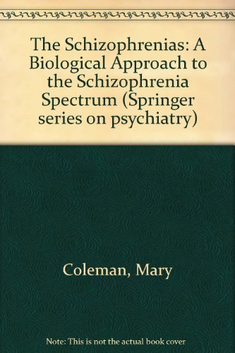 Beispielbild fr The Schizophrenias : A Biological Approach to the Schizophrenia Spectrum Disorders zum Verkauf von Better World Books