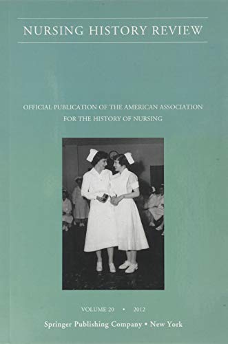 Beispielbild fr Nursing History Review, Volume 20: Official Journal of the American Association for the History of Nursing (Nursing History Review, 20) zum Verkauf von More Than Words