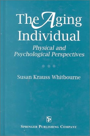 Imagen de archivo de The Aging Individual: Physical and Psychological Perspectives a la venta por Thomas F. Pesce'