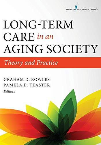 Stock image for Long-Term Care in an Aging Society: Theory and Practice for sale by Blue Vase Books