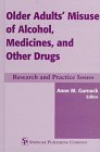 Beispielbild fr Older Adults' Misuse of Alcohol, Medicines, and Other Drugs zum Verkauf von Anybook.com