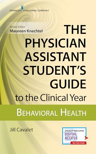 Stock image for The Physician Assistant Student's Guide to the Clinical Year: Behavioral Health: With Free Online Access! for sale by SecondSale