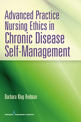Beispielbild fr Advanced Practice Nursing : Ethics in Chronic Disease Self-Management zum Verkauf von Better World Books