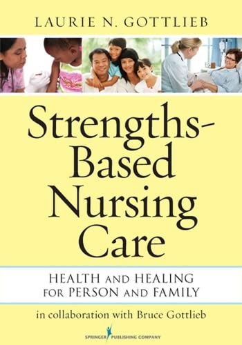 Stock image for Strengths-Based Nursing Care : Health and Healing for Person and Family for sale by Barnaby