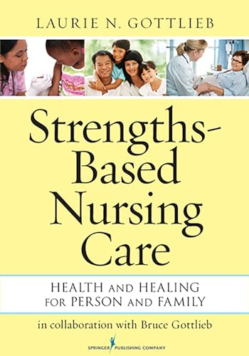 Stock image for Strengths-Based Nursing Care : Health and Healing for Person and Family for sale by Barnaby