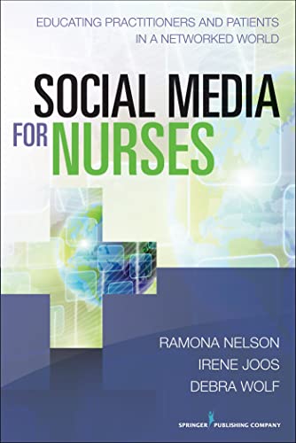 9780826195883: Social Media for Nurses: Educating Practitioners and Patients in a Networked World