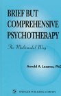 9780826196408: Brief but Comprehensive Psychotherapy: The Multimodal Way (Springer series on behavior therapy & behavioral medicine)