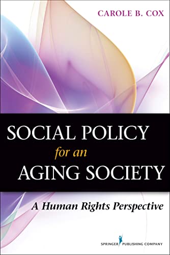 Beispielbild fr Social Policy for an Aging Society: A Human Rights Perspective zum Verkauf von SecondSale
