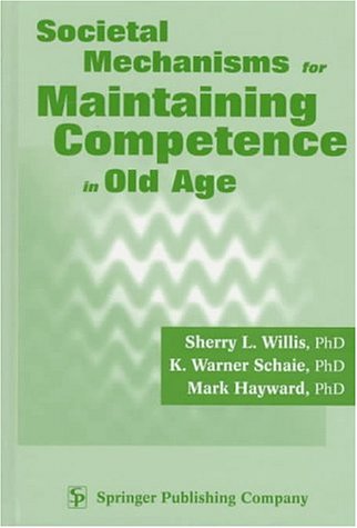 Beispielbild fr Societal Mechanisms for Maintaining Competence in Old Age (Societal Impact on Aging) zum Verkauf von Buchpark