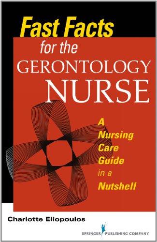 Beispielbild fr Fast Facts for the Gerontology Nurse : A Nursing Care Guide in a Nutshell zum Verkauf von Better World Books