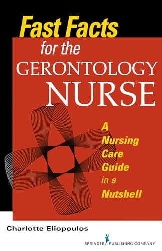 Stock image for Fast Facts for the Gerontology Nurse : A Nursing Care Guide in a Nutshell for sale by Better World Books