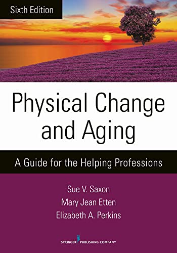 Beispielbild fr Physical Change and Aging : A Guide for the Helping Professions zum Verkauf von Better World Books