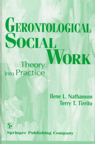 Beispielbild fr Gerontological Social Work: Theory Into Practice zum Verkauf von SecondSale