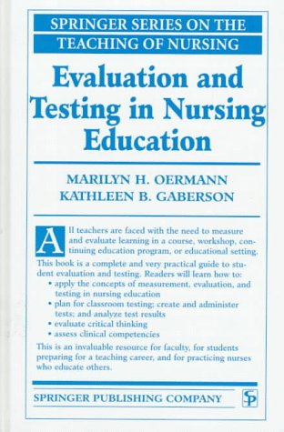 Stock image for Evaluating and Testing in Nursing Education (Springer Series on the Teaching of Nursing) for sale by BEAR'S BOOK FOREST