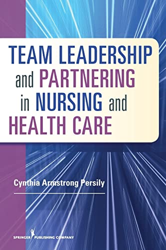 9780826199881: Team Leadership and Partnering in Nursing and Health Care