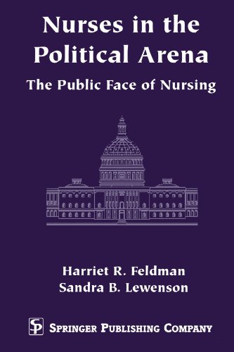 Imagen de archivo de Nurses in the Political Arena: The Public Face of Nursing a la venta por Revaluation Books