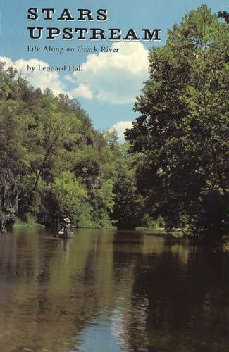 Stock image for Stars Upstream: Life Along an Ozark River Volume 1 for sale by ThriftBooks-Atlanta