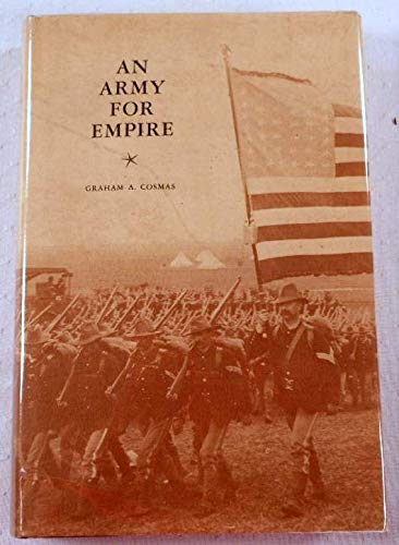 Stock image for An Army for Empire : The United States Army in the Spanish American War for sale by Better World Books