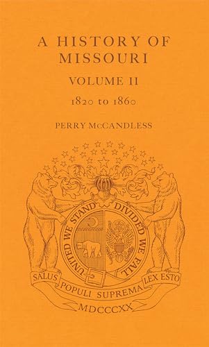 History of Missouri 1820-1860 Vol II: 1820 TO 1860