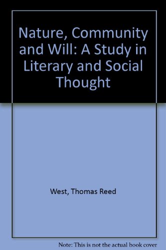 Beispielbild fr Nature, Community, and Will: A Study in Literary and Social Thought zum Verkauf von Books From California