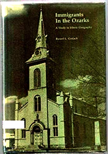 9780826202017: Immigrants in the Ozarks: Study in Ethnic Geography: v. 64 (University of Missouri studies)