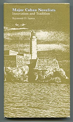 Imagen de archivo de Major Cuban Novelists Innovation And Tradition a la venta por Willis Monie-Books, ABAA