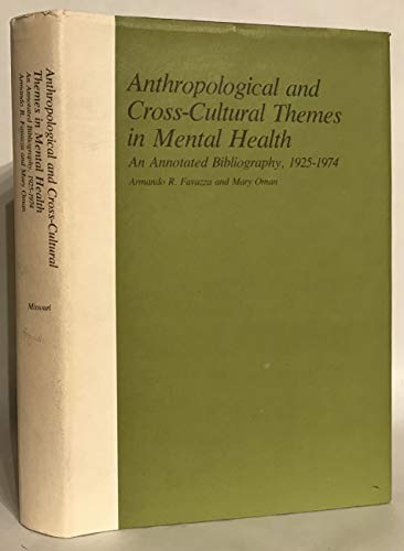 Imagen de archivo de Anthropological and Cross-Cultural Themes in Mental Health: An Annotated Bibliography, 1925-1974 a la venta por ThriftBooks-Dallas