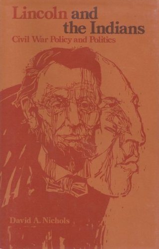 Beispielbild fr Lincoln and the Indians : Civil War Policy and Politics zum Verkauf von Better World Books