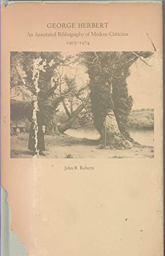 Beispielbild fr George Herbert : An Annotated Bibliography of Modern Criticism, 1905-1974 zum Verkauf von Better World Books