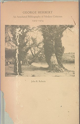 Imagen de archivo de George Herbert : An Annotated Bibliography of Modern Criticism, 1905-1974 a la venta por Better World Books