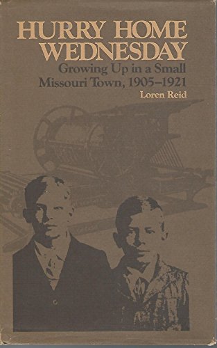 HURRY HOME WEDNESDAY: GROWING UP IN A SMALL MISSOURI TOWN, 1905-1921