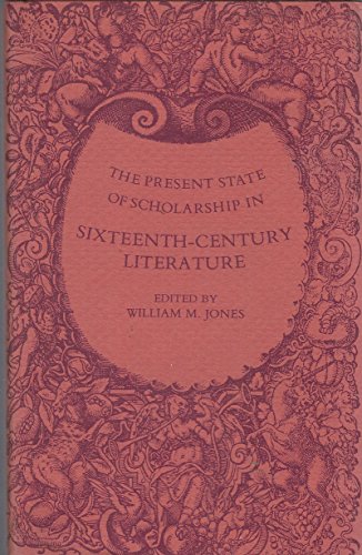 Beispielbild fr The Present State of Scholarship in Sixteenth-Century Literature zum Verkauf von Wonder Book