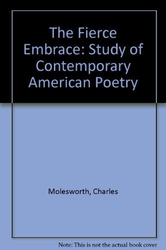 Stock image for The Fierce Embrace: A Study of Contemporary American Poetry for sale by ThriftBooks-Dallas