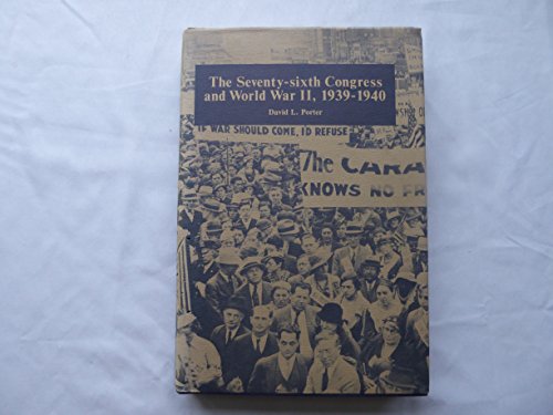 Imagen de archivo de The Seventy-Sixth Congress and World War II, 1939-1940 a la venta por Stony Hill Books