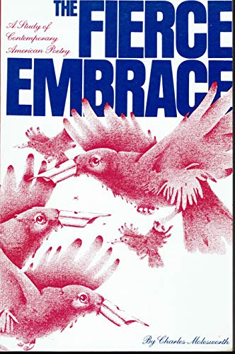 Imagen de archivo de The Fierce Embrace: A Study of Contemporary American Poetry a la venta por Books From California
