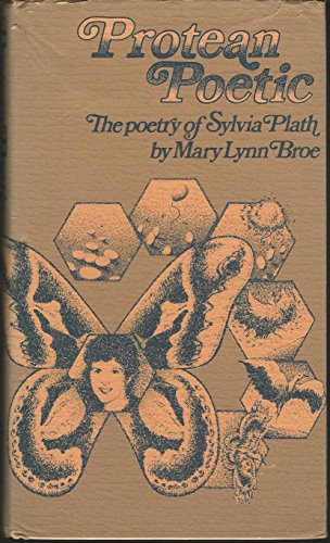 Beispielbild fr Protean Poetic: the Poetry of Sylvia Plath - 1st Edition/1st Printing zum Verkauf von Books Tell You Why  -  ABAA/ILAB