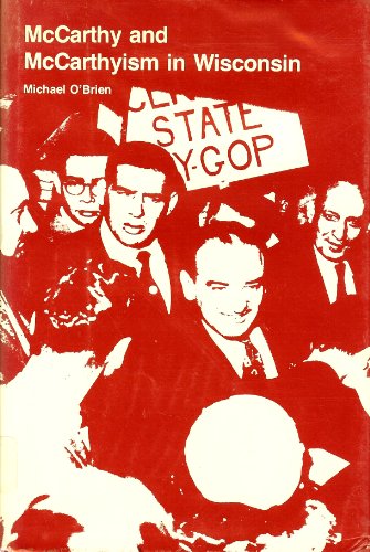 McCarthy and McCarthyism in Wisconsin (9780826203199) by O'Brien, Michael