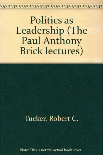 Stock image for Politics As Leadership (Paul Anthony Brick Lectures Series) for sale by SecondSale